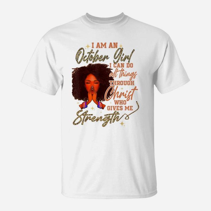 Melanin Girl Born In October I'm An October Afro Black Girl T-Shirt