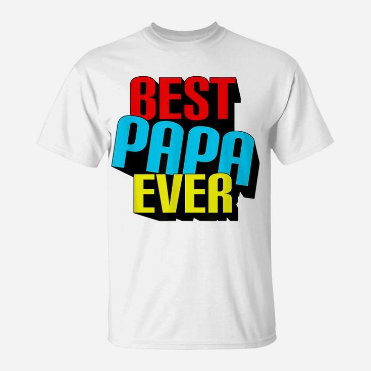 Mens Best Papa Ever Grandpa Fathers Day Gift Pop Pop Pop T-Shirt