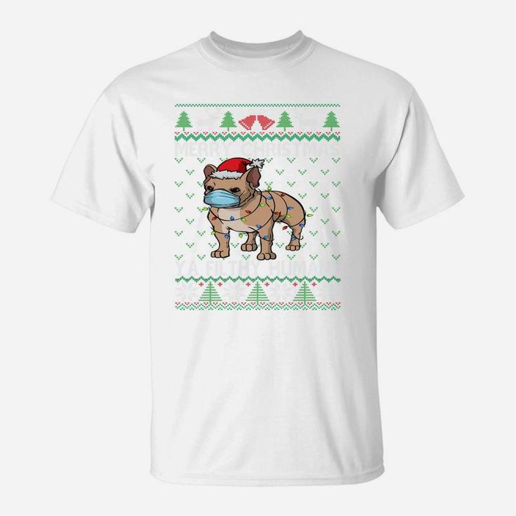 Merry Christmas Frenchie Dog Ugly Christmas French Bulldog Sweatshirt T-Shirt