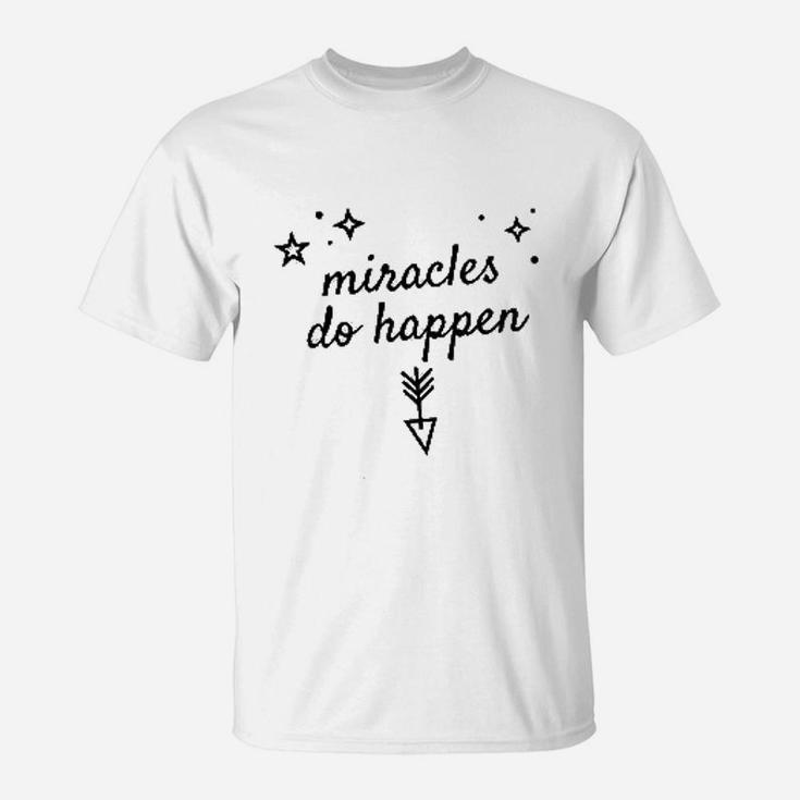 Miracles Do Happen T-Shirt