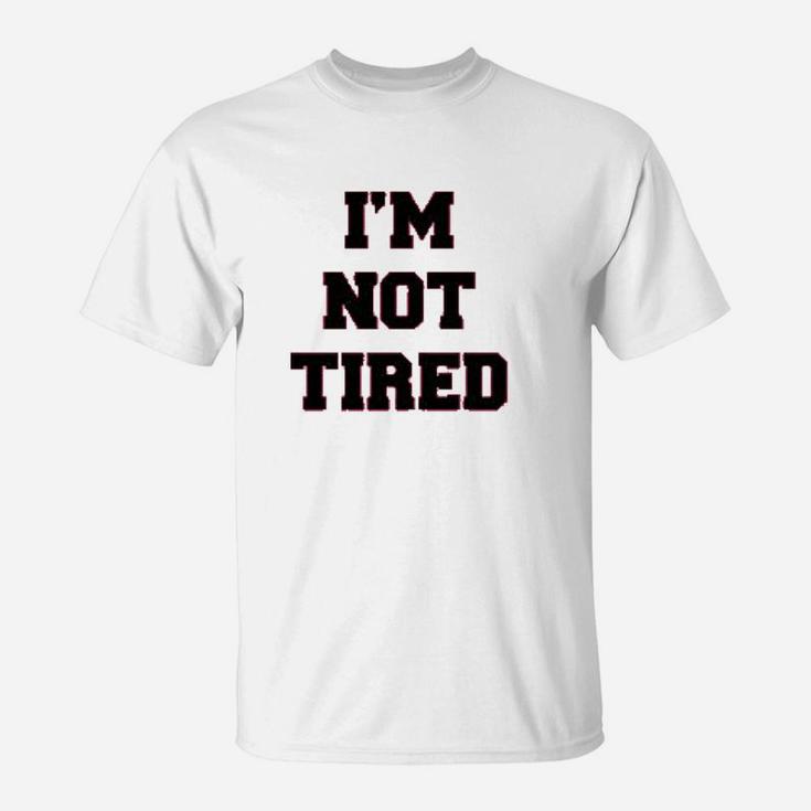 Mom And Baby I Am Not Tired T-Shirt