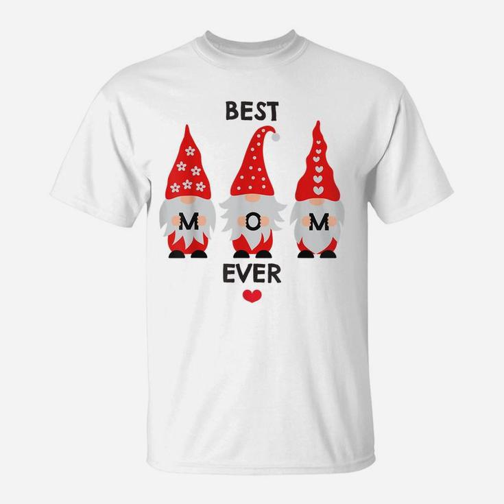 Mom Birthday Mothers Day Gnomes Best Mom Ever Love My Mother T-Shirt