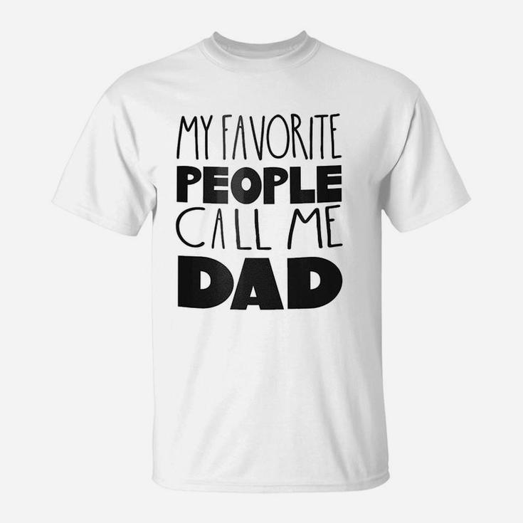 My Favorite People Call Me Dad T-Shirt
