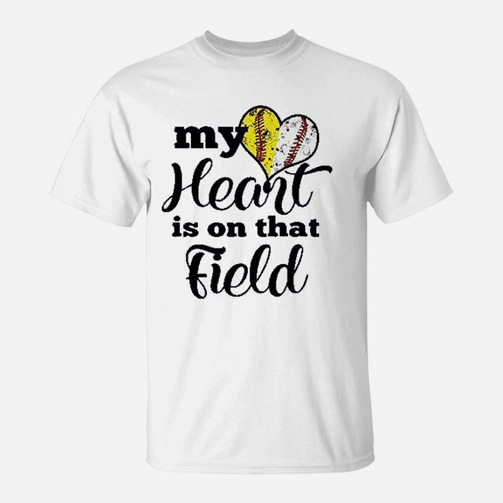 My Heart Is On That Field Baseball Softball Parent T-Shirt