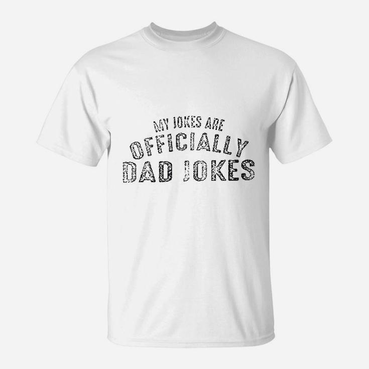 My Jokes Are Officially Dad Jokes Men Funny Dad T-Shirt