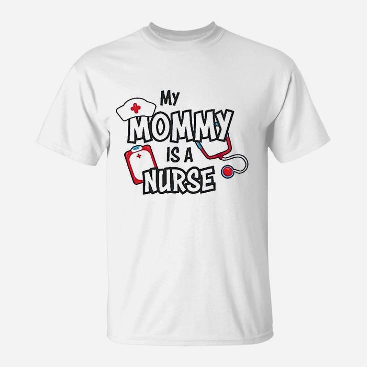 My Mommy Is A Nurse T-Shirt