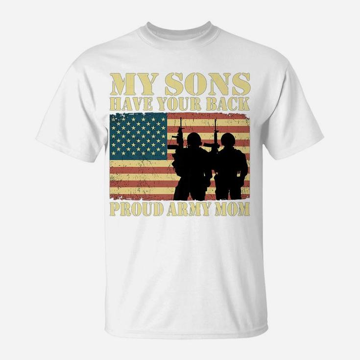 My Two Sons Have Your Back Proud Army Mom Military Mother T-Shirt
