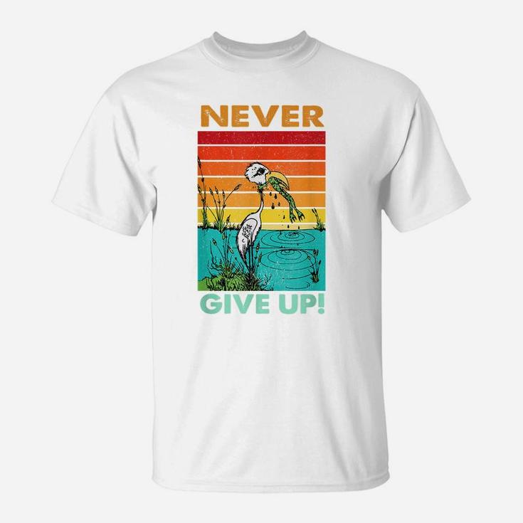 Never Ever Give Up Motivational Inspirational T-Shirt