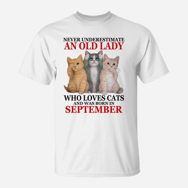 Never Underestimate An Old Lady Who Loves Cats - September T-Shirt
