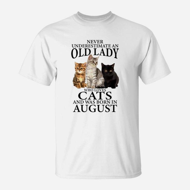 Old Lady Who Loves Cat And Was Born In August Funny Gift T-Shirt