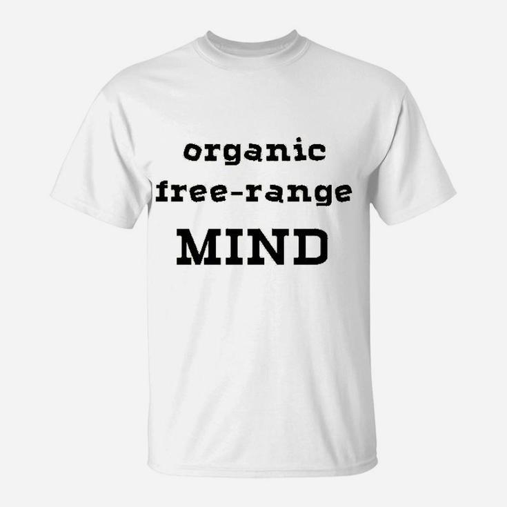 Organic Free Range Mind T-Shirt
