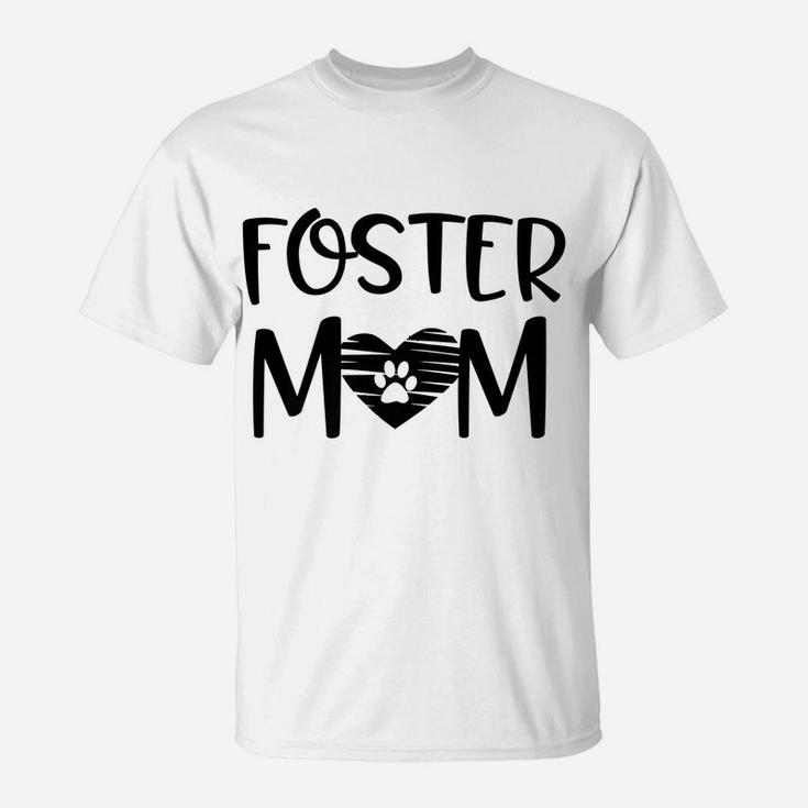 Pet Foster Mom Dog Cat Rescued Breed Mama Pet Quote Gift T-Shirt
