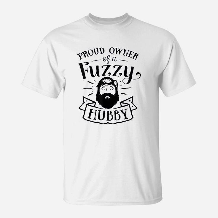Proud Owner Of A Fuzzy Hubby Funny Beard Wife Mom T-Shirt