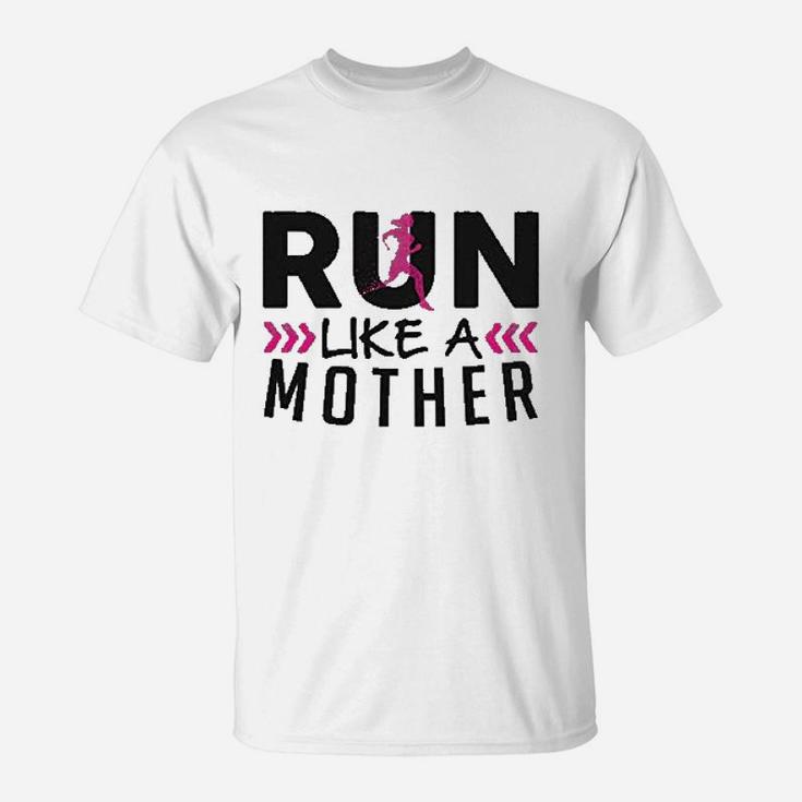 Run Like A Mother T-Shirt