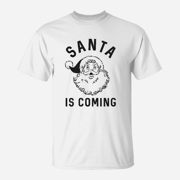 Santa Is Coming T-Shirt