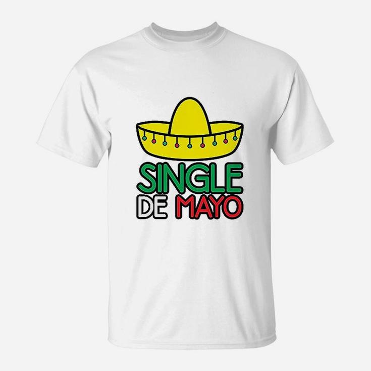 Single De Mayo  Funny Cinco De Mayo T-Shirt