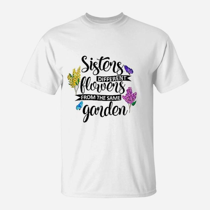 Sisters Different Flowers From The Same Garden T-Shirt