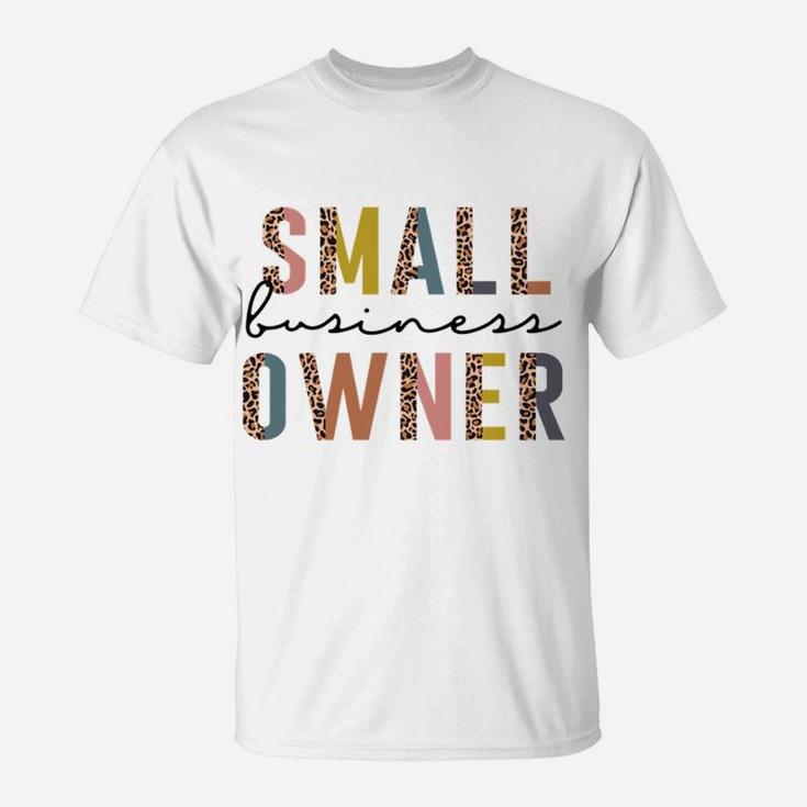 Small Business Owner Tee For Women Ceo Entrepreneur Sweatshirt T-Shirt