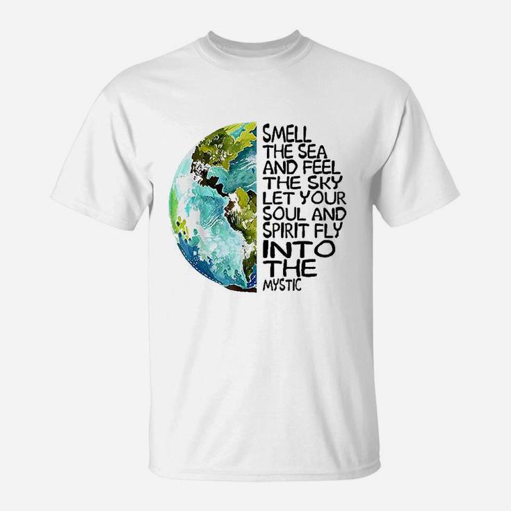 Smell The Sea And Feel The Sky Let Your Soul T-Shirt