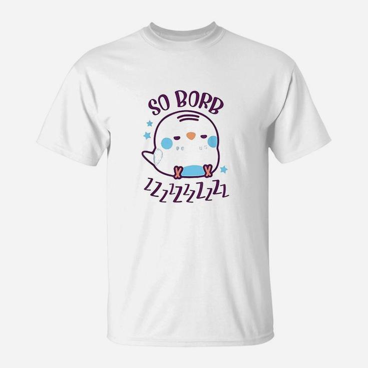 So Borb Zzzzz Sleepy Budgie Lover Gift Budgerigar Parrot T-Shirt