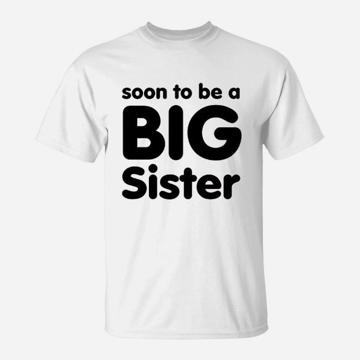 Soon To Be A Big Sister T-Shirt