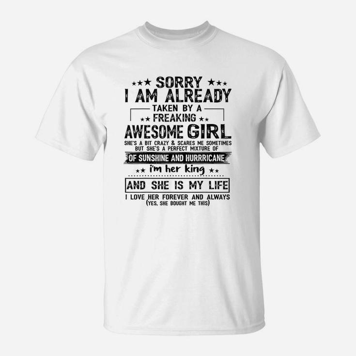 Sorry I Am Already Taken By A Freaking Awesome Girl T-Shirt