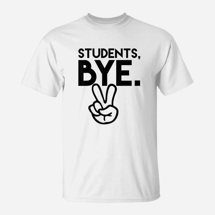 Students Bye Funny Last Day Of School Teacher T-Shirt