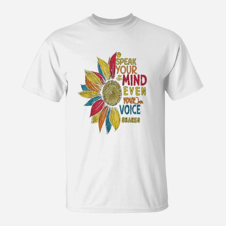 Sunflower Speak Your Mind Even If Your Voice Shakes T-Shirt