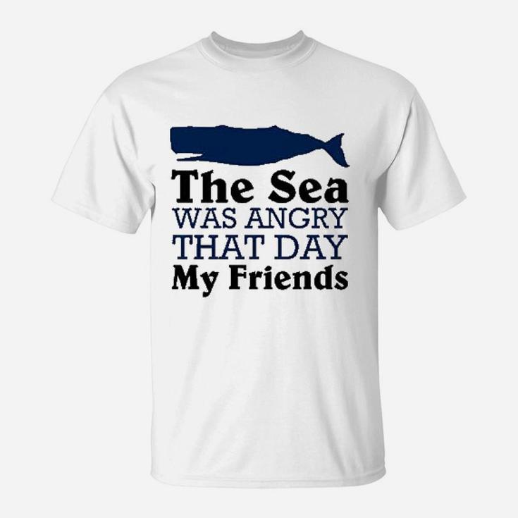 The Sea Was Angry That Day My Friends Funny Marine Biologist T-Shirt
