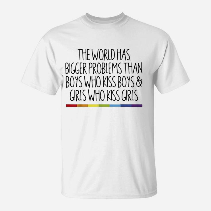 The World Has Bigger Problems Than Boys Who Kiss Boys T-Shirt