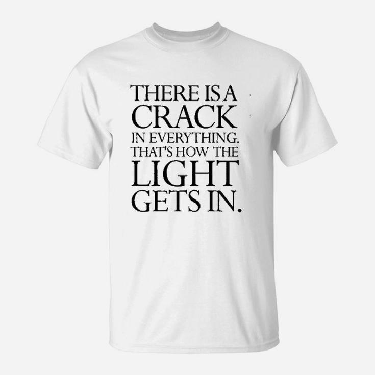 Theres A Crack In Everything Quote Graphic T-Shirt