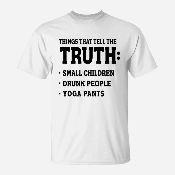Things That Tell The Truth  Yoga Pants Funny T-Shirt