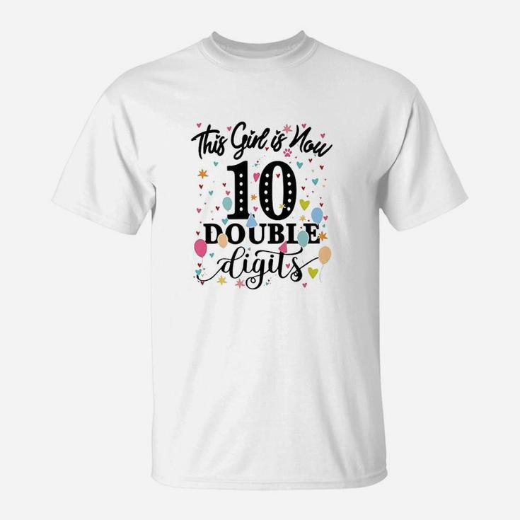 This Girl Is Now 10 Double Digits T-Shirt
