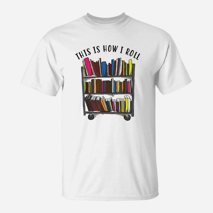 This Is How I Roll  Cool Love Reading T-Shirt