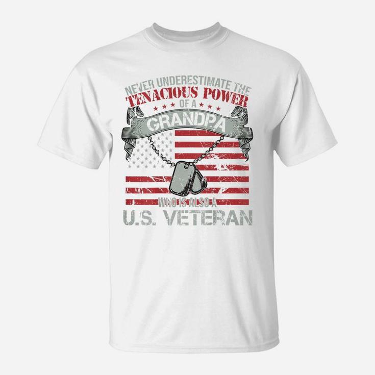 Us Veteran Shirt Never Underestimate Tenacious Power Grandpa T-Shirt