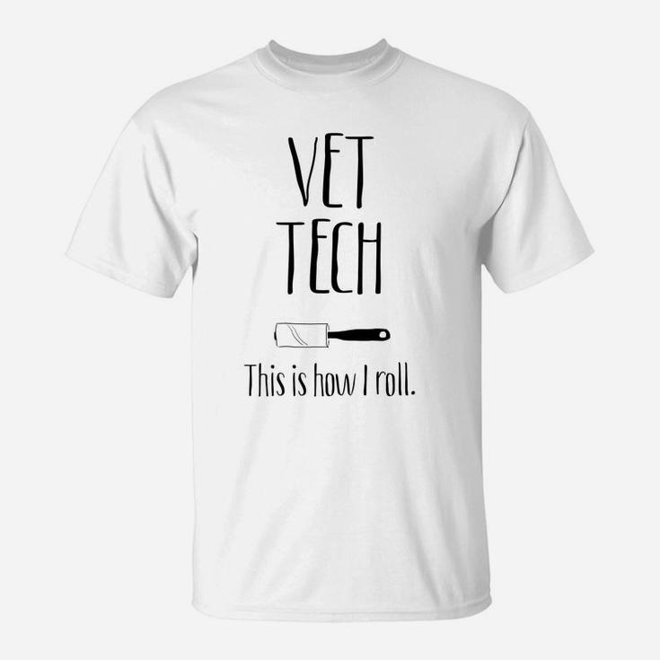 Vet Tech This Is How I Roll - Vet Tech T-Shirt