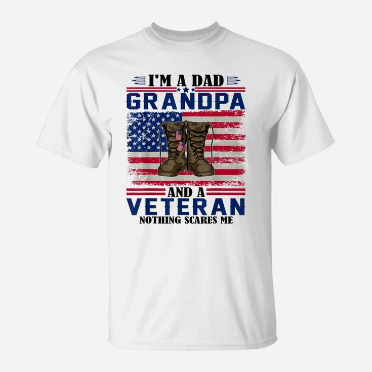 Vintage I'm A Dad Grandpa And A Veteran Nothing Scares Me T-Shirt