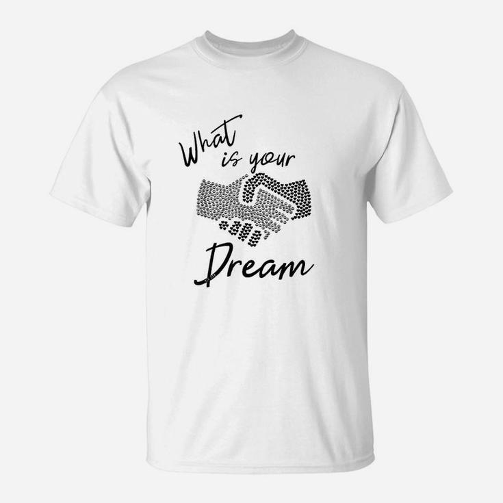 What Is Your Dream T-Shirt