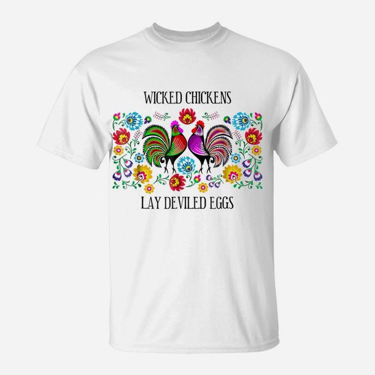 Wicked Chickens Lay Deviled Eggs Tee T-Shirt