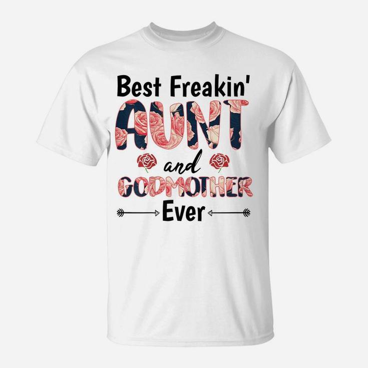 Womens Best Freakin Aunt And Godmother Shirt Flower Gift Mother Day T-Shirt