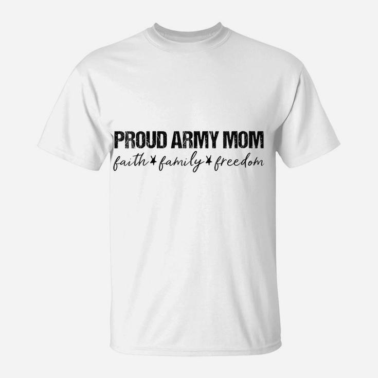 Womens Faith Family Freedom Proud Army Mom T-Shirt