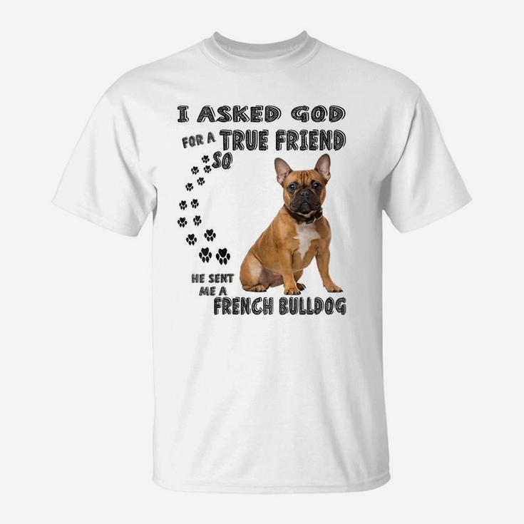 Womens French Bulldog Quote Mom Dad Print, Cute Frenchie Dog Lover T-Shirt