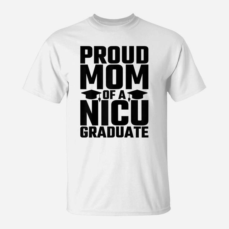 Womens Funny Preemie Newborn Nurse Gift Proud Mom Nicu Graduate T-Shirt