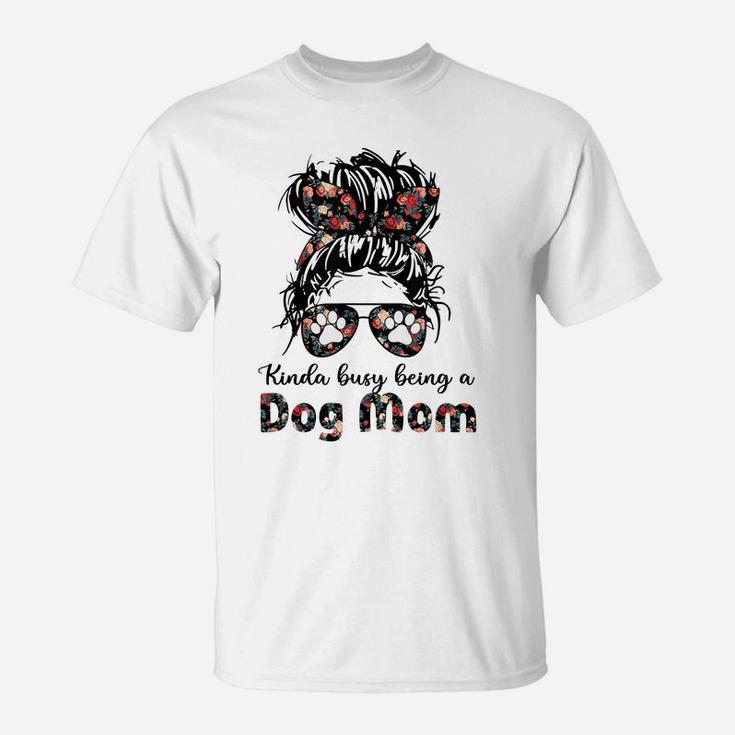 Womens Kinda Busy Being A Dog Mother Messy Bun Flower T-Shirt
