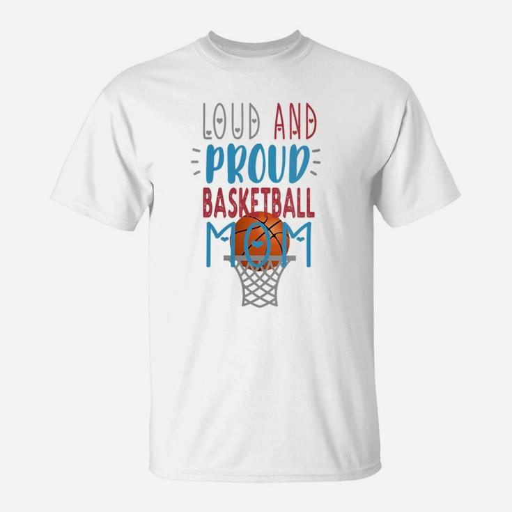 Womens Loud Proud Basketball Mom T-Shirt