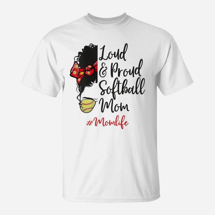 Womens Mom Life Loud And Proud Softball Mothers Day Afro Messy Bun T-Shirt