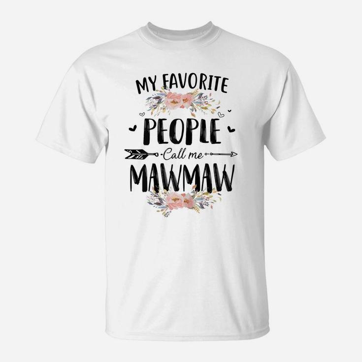 Womens My Favorite People Call Me Mawmaw Flower Mother's Day Gift T-Shirt
