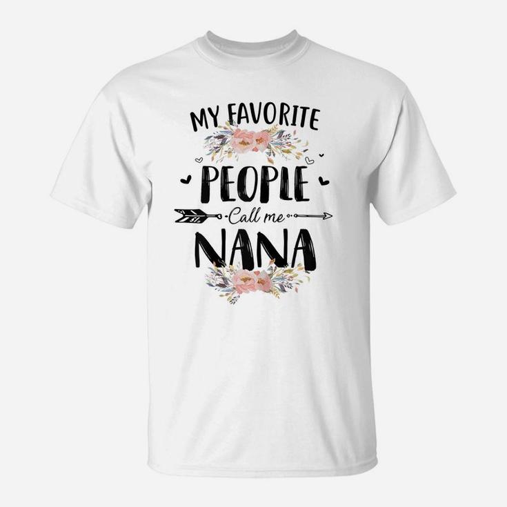 Womens My Favorite People Call Me Nana Flower Mother's Day Gift T-Shirt