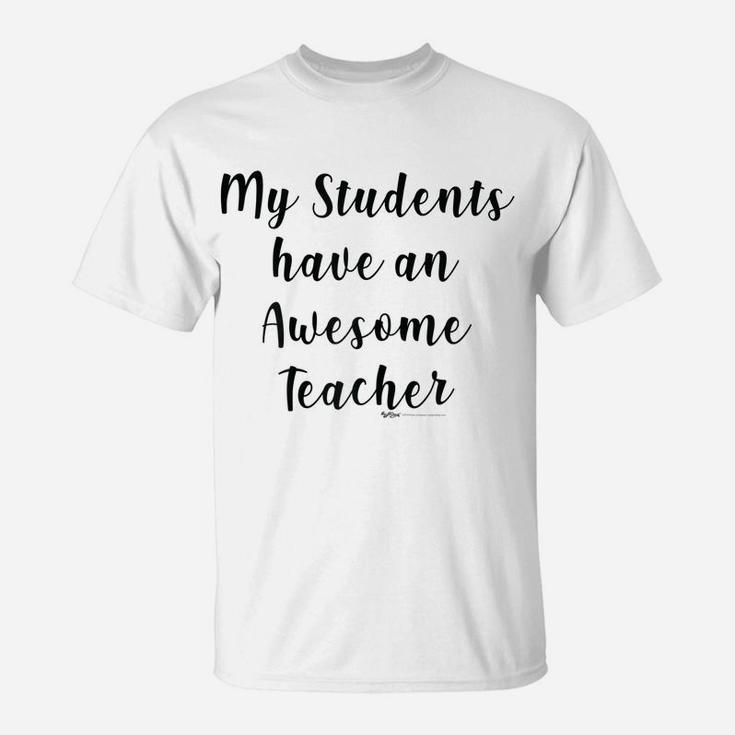 Womens My Students Have An Awesome Teacher Funny School Professor T T-Shirt