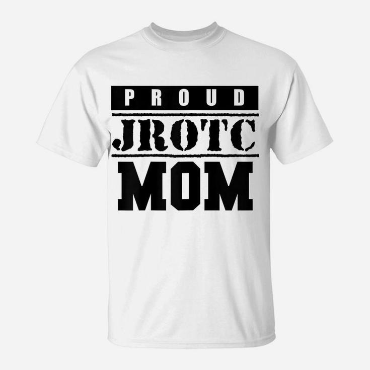Womens Proud Jrotc Mom Shirt For Proud Mother Of Junior Rotc Cadets T-Shirt
